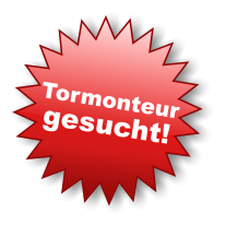 Tormonteur gesucht!